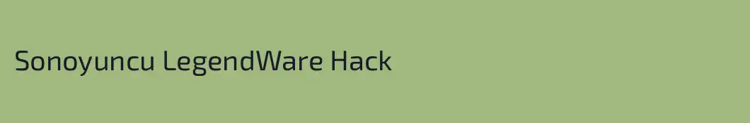 Sonoyuncu LegendWare Hack